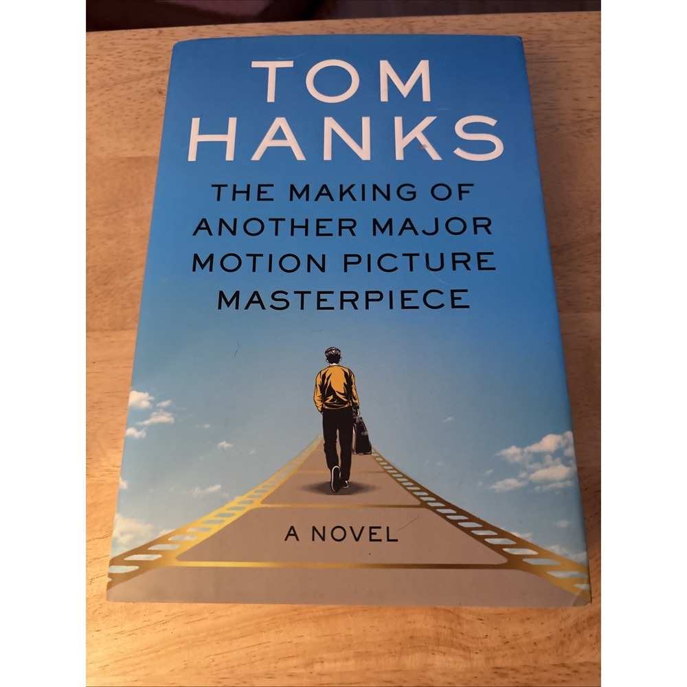 The Making of Another Major Motion Picture Masterpiece :‎ A Novel by Tom Hanks